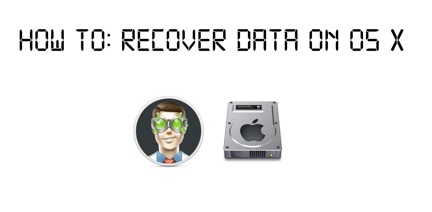 How To: Recover Data on OS X